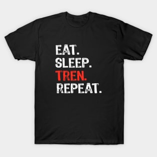 Eat Sleep Tren Repeat T-Shirt